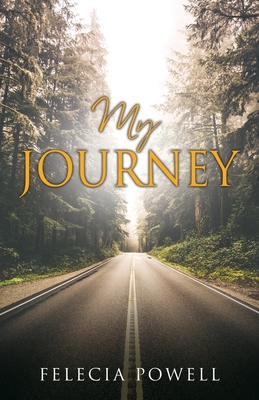 My Journey By Felecia Powell Cover Image
