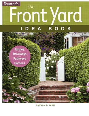 New Front Yard Idea Book (Taunton Home Idea Books) Cover Image