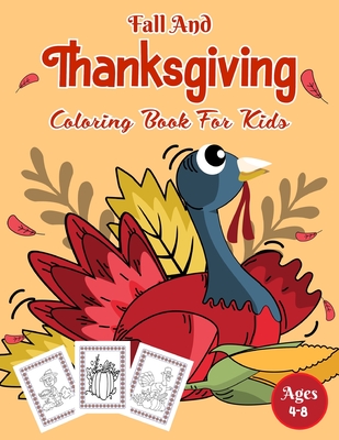 Fall And Thanksgiving Coloring Book For Kids Ages 4-8: A