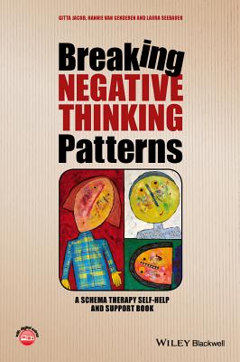 Breaking Negative Thinking Patterns: A Schema Therapy Self-Help and Support Book Cover Image