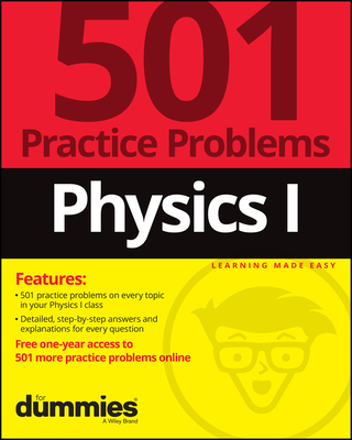 Physics I: 501 Practice Problems for Dummies (+ Free Online Practice) Cover Image