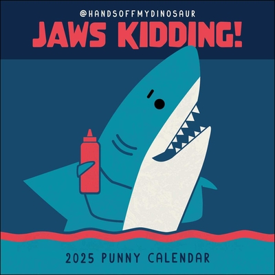 HandsOffMyDinosaur 2025 Wall Calendar: Jaws Kidding! Cover Image