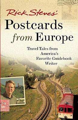 Rick Steves' Postcards from Europe: Travel Tales from America's Favorite Guidebook Writer Cover Image
