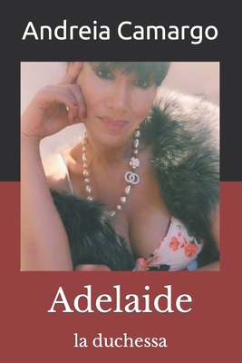 Adelaide: la duchessa Cover Image