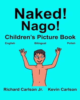 Naked! Nago!: Children's Picture Book English-Polish (Bilingual Edition) (Freebilingualbooks.com)