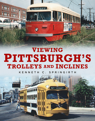 Viewing Pittsburgh's Trolleys and Inclines (America Through Time)