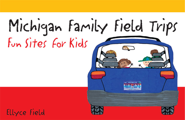 Michigan Family Field Trips: Fun Sites for Kids Cover Image