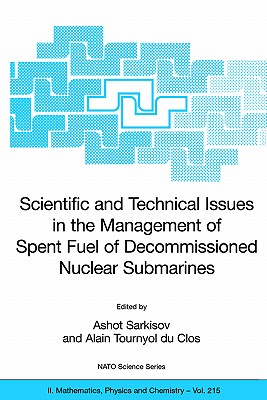 Scientific and Technical Issues in the Management of Spent Fuel of Decommissioned Nuclear Submarines (NATO Science Series II: Mathematics #215) Cover Image