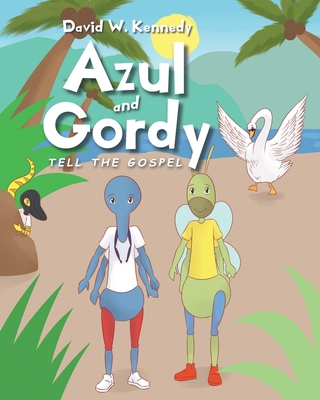 Azul and Gordy Tell The Gospel Cover Image