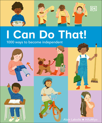 I Can Do That!: 1,000 Ways to Become Independent By DK Cover Image