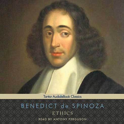 Ethics By Benedict de Spinoza, Antony Ferguson (Read by) Cover Image
