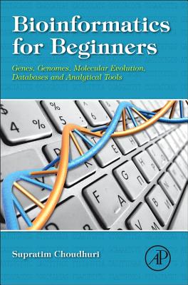 Bioinformatics for Beginners: Genes, Genomes, Molecular Evolution, Databases and Analytical Tools Cover Image