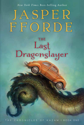 The Last Dragonslayer: The Chronicles of Kazam, Book 1