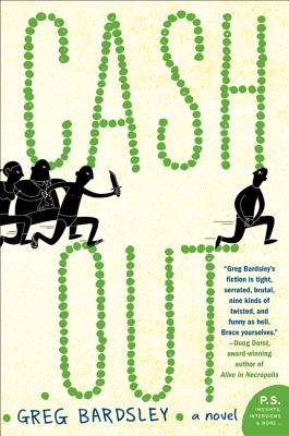 Cash Out: A Novel By Greg Bardsley Cover Image