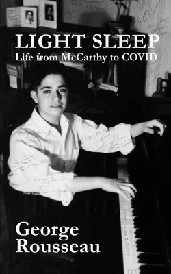 Light Sleep: Life from McCarthy to COVID By George Rousseau Cover Image