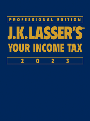 J.K. Lasser's Your Income Tax 2023: Professional Edition By J K Lasser Institute Cover Image