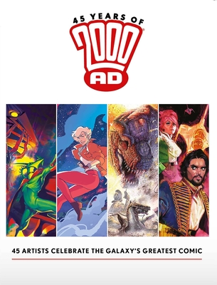 45 Years of 2000 AD: Anniversary Art Book By Kevin O'Neill , Henry Flint, Mike Allred Cover Image
