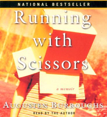 Running with Scissors: A Memoir (Compact Disc) | Book Passage