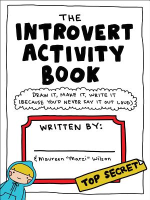 The Introvert Activity Book: Draw It, Make It, Write It (Because You'd Never Say It Out Loud) (Introvert Doodles Series) Cover Image