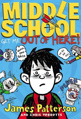 Middle School: Get Me out of Here! By James Patterson, Chris Tebbetts, Laura Park (Illustrator) Cover Image