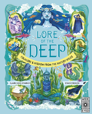 Lore of the Deep: Folklore & Wisdom from the Watery Wilds (Nature’s Folklore #4)