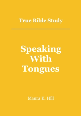 True Bible Study - Speaking With Tongues Cover Image
