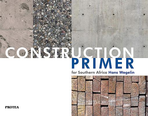 Construction Primer for Southern Africa By Hans Wegelin Cover Image