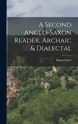 A Second Anglo-Saxon Reader, Archaic & Dialectal Cover Image