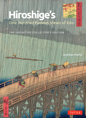 Hiroshige's One Hundred Famous Views of EDO: The Definitive Collector's Edition (Woodblock Prints) By Andreas Marks Cover Image