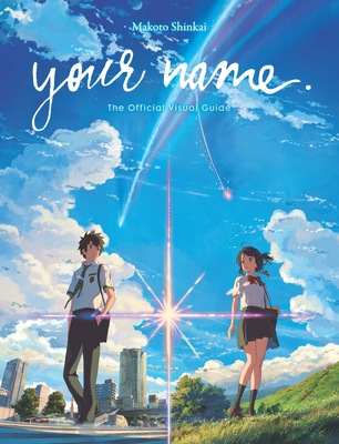 your name. The Official Visual Guide By Makoto Shinkai (Original author) Cover Image