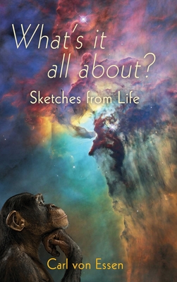 What's it all about? Sketches from Life By Carl François Von Essen Cover Image