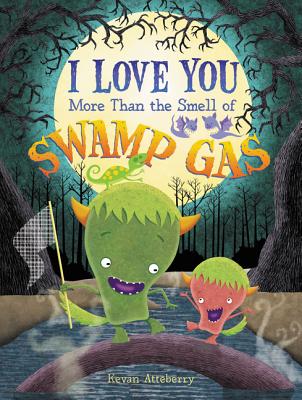 Cover for I Love You More Than the Smell of Swamp Gas
