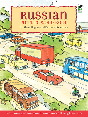 Russian Picture Word Book: Learn Over 500 Commonly Used Russian Words Through Pictures By Svetlana Rogers, Barbara Steadman (Illustrator) Cover Image
