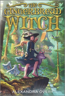The Gingerbread Witch By Alexandra Overy Cover Image