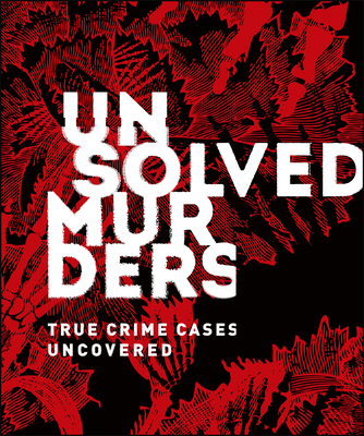 Unsolved Murders: True Crime Cases Uncovered Cover Image