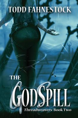 The GodSpill By Todd Fahnestock Cover Image
