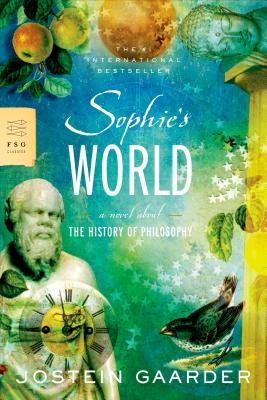 Sophie's World: A Novel About the History of Philosophy (FSG Classics) By Jostein Gaarder, Paulette Møller (Translated by) Cover Image