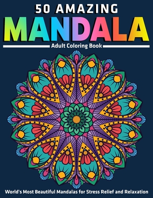 50 Amazing Mandala Adult Coloring Book: World's Most Beautiful Mandalas for Stress Relief and Relaxation By Coloring Zone Cover Image