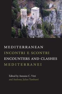 Mediterranean Encounters and Clashes: Incontri e scontri mediterranei (Saggistica #35)