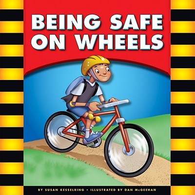 Being Safe on Wheels (Be Safe)