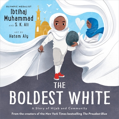 The Boldest White: A Story of Hijab and Community (The Proudest Blue #3)