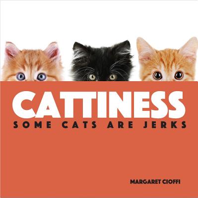 Cattiness: Some Cats Are Jerks Cover Image