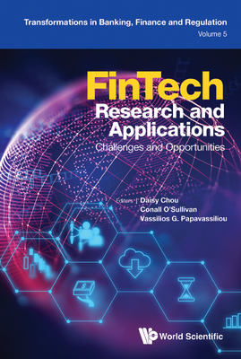 Fintech Research and Applications: Challenges and Opportunities By Daisy Hsin-I Chou (Editor), Conall O'Sullivan (Editor), Vassilios G. Papavassiliou (Editor) Cover Image