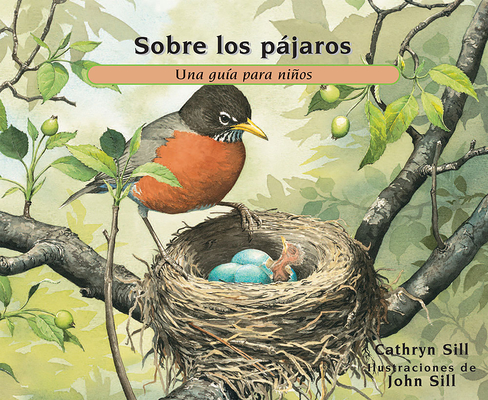 Sobre los pájaros: Una guía para niños (About. . .) By Cathryn Sill, John Sill (Illustrator) Cover Image