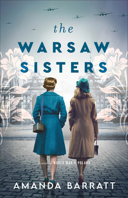 The Warsaw Sisters: A Novel of WWII Poland By Amanda Barratt Cover Image