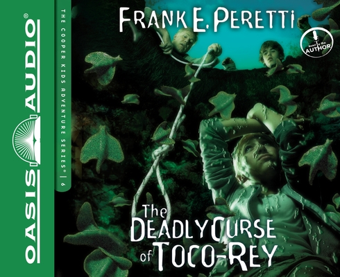 The Deadly Curse of Toco-Rey (The Cooper Kids Adventure Series #6) By Frank Peretti, Frank Peretti (Narrator) Cover Image
