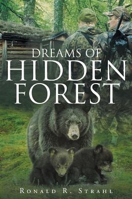 Dreams of Hidden Forest By Ronald R. Strahl Cover Image