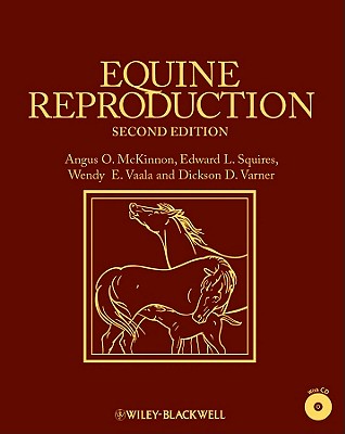 Equine Reproduction By Angus O. McKinnon (Editor), Edward L. Squires (Editor), Wendy E. Vaala (Editor) Cover Image