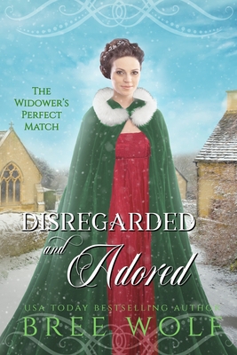 Disregarded & Adored: The Widower's Perfect Match By Bree Wolf Cover Image
