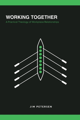 Working Together: A Practical Theology of Workplace Relationships Cover Image